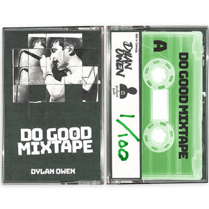 DO GOOD MIXTAPE 3 [LIMITED TO 100] – Dylan Owen