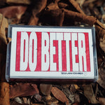 DO BETTER MIXTAPE 4 [PREORDER - LIMITED TO 100]