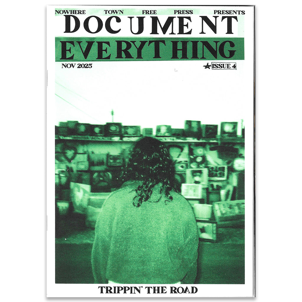 DOCUMENT EVERYTHING ZINE ISSUE #4 (Limited to 50 copies)