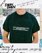 "Keep Your Better Friends Closer" Mantra T-Shirt